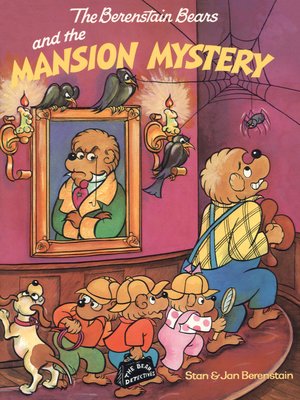 cover image of The Berenstain Bears and the Mansion Mystery